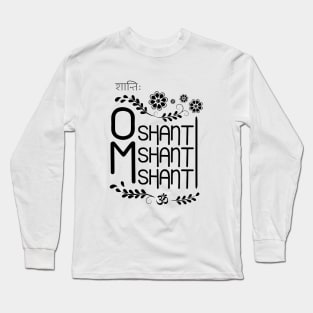Om shanti shanti shanti mantra design Long Sleeve T-Shirt